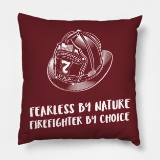 fearless by nature, firefighter by choice Pillow