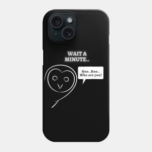 Owl Pun Black and White Phone Case