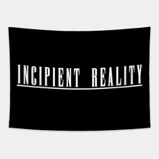 Incipient Reality Tapestry