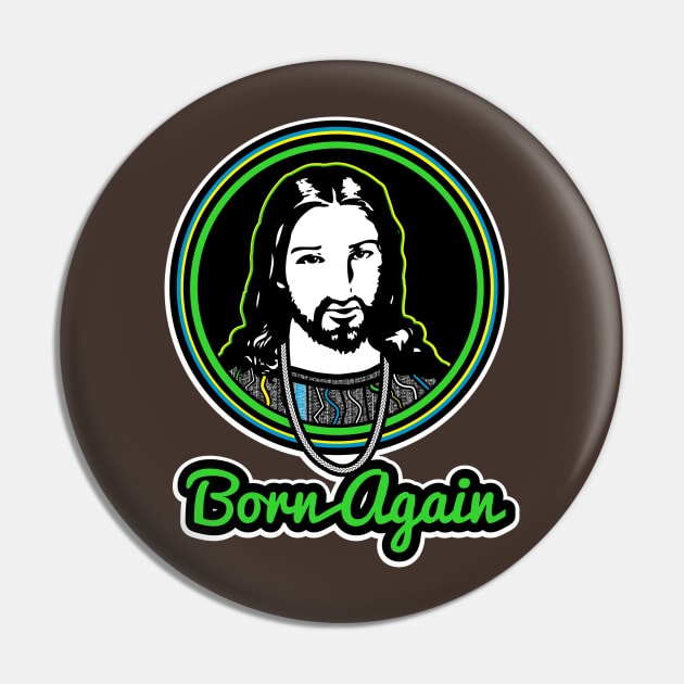 Born again-green Pin by God Given apparel