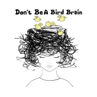 bird brain T-Shirt