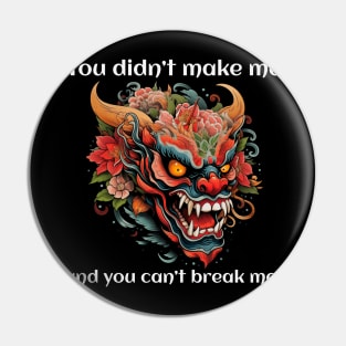 You can't break me Pin