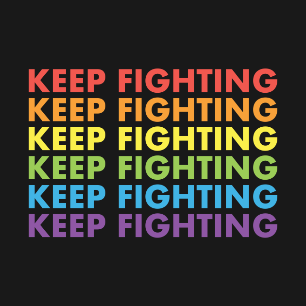 Discover Keep Fighting - LGBT Pride - Lgbt - T-Shirt