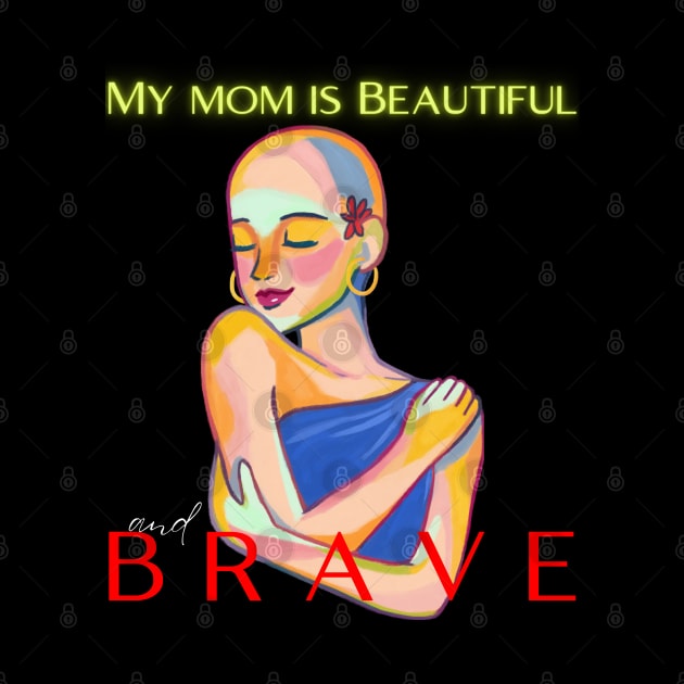 MY MOM IS BEAUTIFUL AND BRAVE by DD Ventures