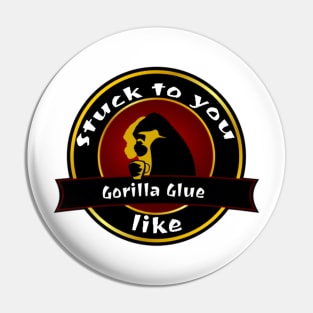 Gorilla Glue Pin
