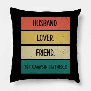 Husband. Lover. Friend. Pillow