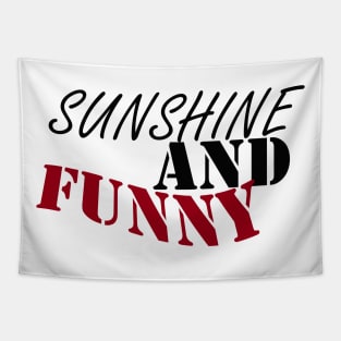 sunshine and funny t-shirt, happy t-shirt Tapestry