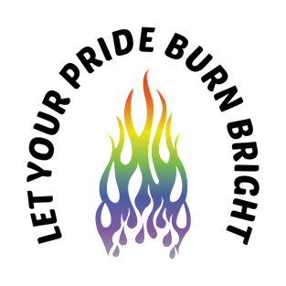 Let Your Pride Burn Bright in Black T-Shirt