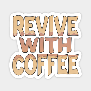 Revive With Coffee Magnet