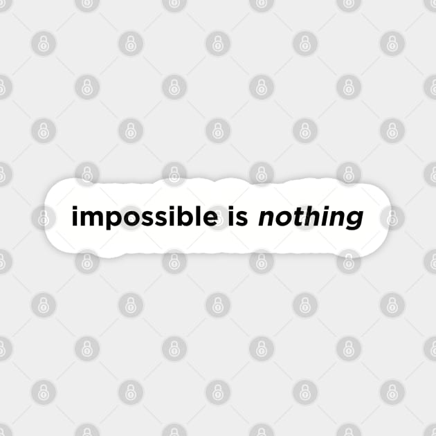 Impossible Is Nothing Magnet by NotoriousMedia