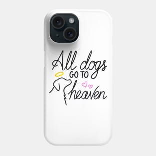 All Dogs Go To Heaven Phone Case