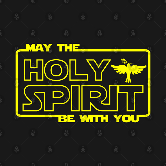 May the Holy Spirit Be With You Christian TShirt TeePublic