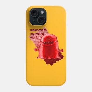 welcome to my weird world funny alien cartoon Phone Case