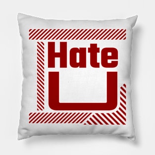 I hate you Pillow