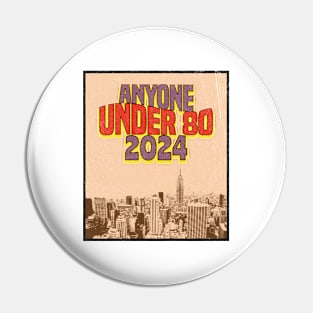 Anyone Under 80 2024 Retro Pin