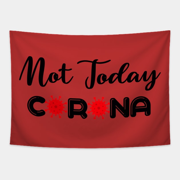 Not today Corona Tapestry by Adaba