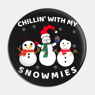 Chillin' With My Snowmies Funny Christmas Pin