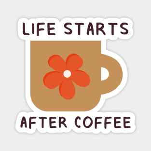 Life Starts After Coffee Magnet