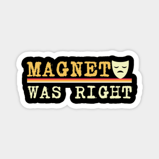 magneto-was-right Magnet