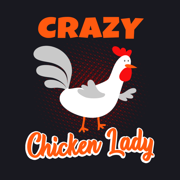 Crazy Chicken Lady by Foxxy Merch