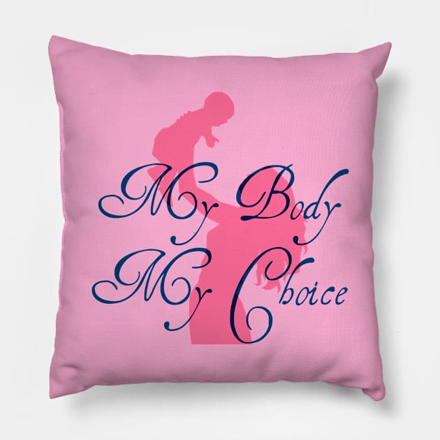 My Body My Choice Motherhood Pillow by TheDaintyTaurus