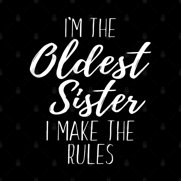 I Make The Rules Oldest Adult 3 Sisters Matching by ZimBom Designer