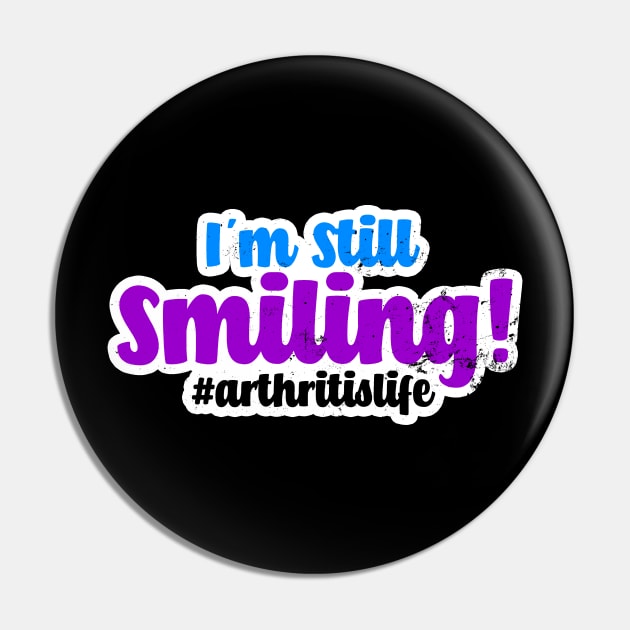 Rheumatoid Arthritis Shirt | Still Smiling Gift Pin by Gawkclothing