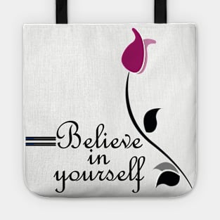 Belive in yourself motivation everyday tshirt for women men and kids Tote