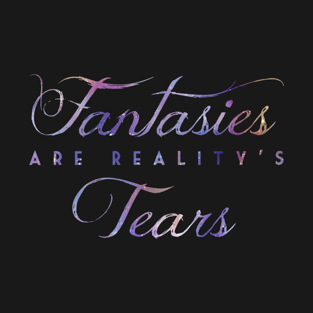 Fantasies are reality's tears (NIGHT) by Mayunnaize