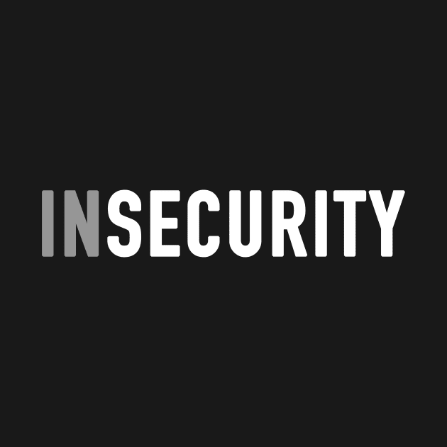 Insecurity by JadeTees