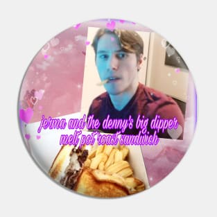 Jerma x Denny's Big Dipper Melt Sandwich Pin