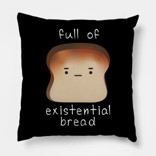 Full of Existential Bread - Kawaii Nihilist Bread Drawing Pillow