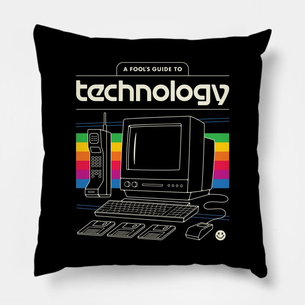 A Fool's Guide to Technology Pillow by csweiler