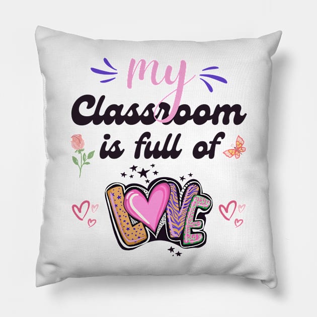 Teacher Valentine My classroom is full of love Pillow by Modawear