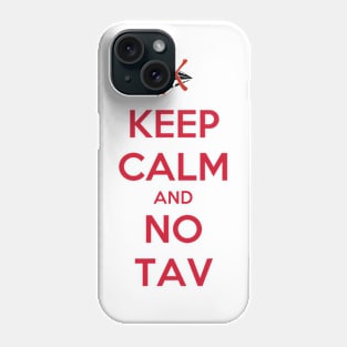 Keep calm and no TAV Phone Case