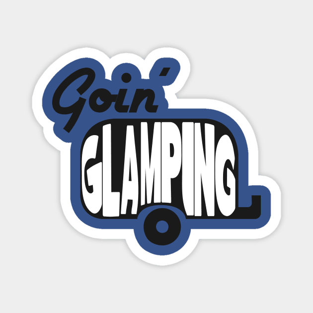 Goin' Glamping Magnet by Breathing_Room