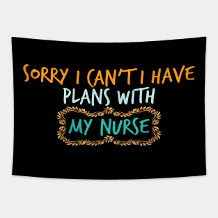 sorry i can't i have plans with my nurse Tapestry