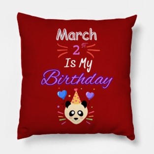 March 2 st is my birthday Pillow