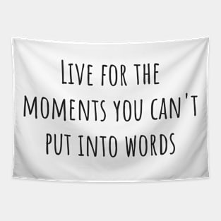 Live for the Moments Tapestry