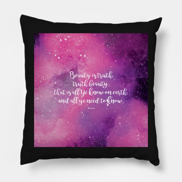 Beauty is truth, truth beauty, that is all Ye know on earth, and all ye need to know. Keats Pillow by StudioCitrine