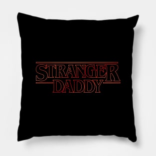 Stranger Daddy v2 Pillow