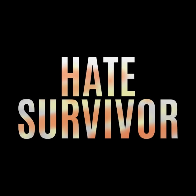 Hate survivor by Cahya. Id