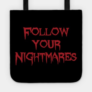 Follow your nightmares horror quote Tote