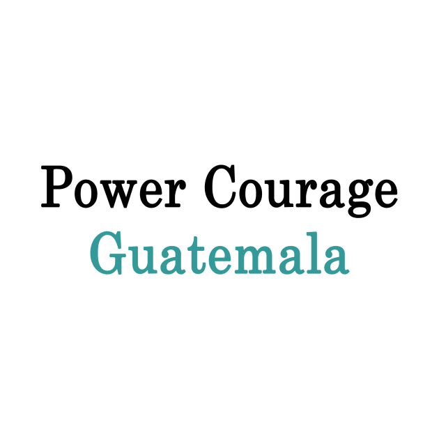 Power Courage Guatemala by supernova23