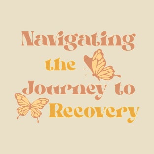 Navigating the Journey to Recovery T-Shirt