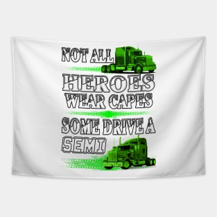 Not All Trucker Heroes Wear Capes #Trucker_T_Shirt Tapestry