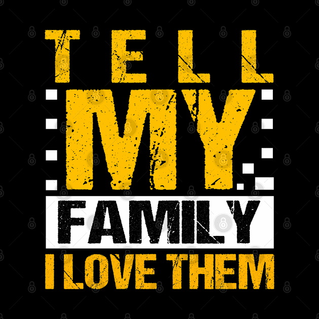 Tell My Family I Love Them by potch94