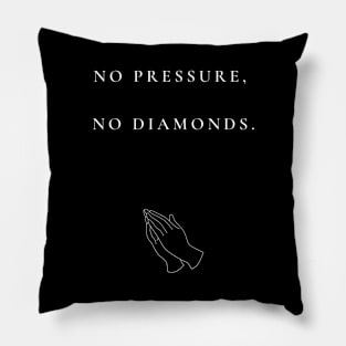 NO PRESSURE Pillow