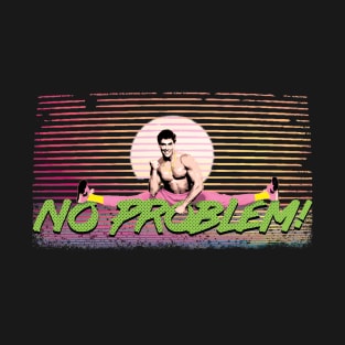 NO PROBLEM! T-Shirt