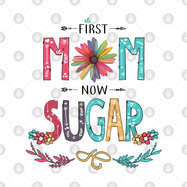 First Mom Now Sugar Wildflowers Happy Mothers Day by KIMIKA